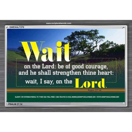 WAIT ON THE LORD   Contemporary Wall Decor   (GWEXALT270)   