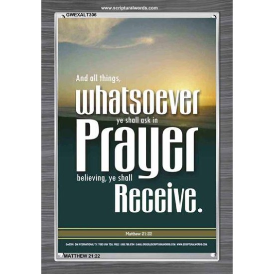 WHATSOEVER YOU ASK IN PRAYER   Contemporary Christian Poster   (GWEXALT306)   