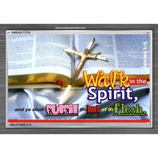 WALK IN THE SPIRIT   Framed Bible Verse   (GWEXALT3720)   