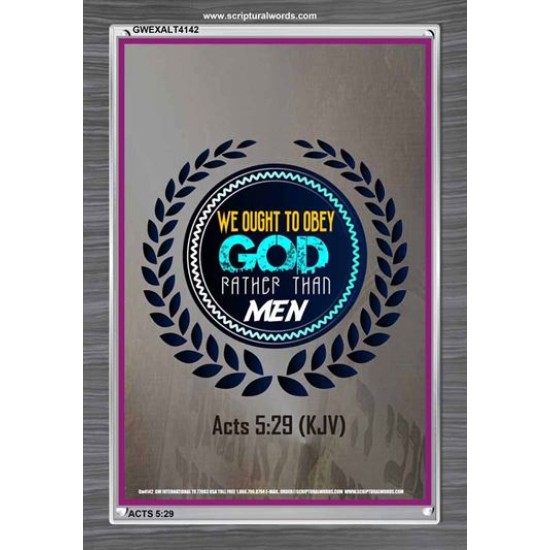 WE OUGHT TO OBEY GOD   Inspirational Bible Verse Framed   (GWEXALT4142)   