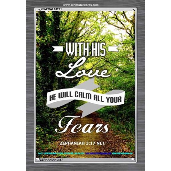 WILL CALM ALL YOUR FEARS   Christian Frame Art   (GWEXALT4271)   