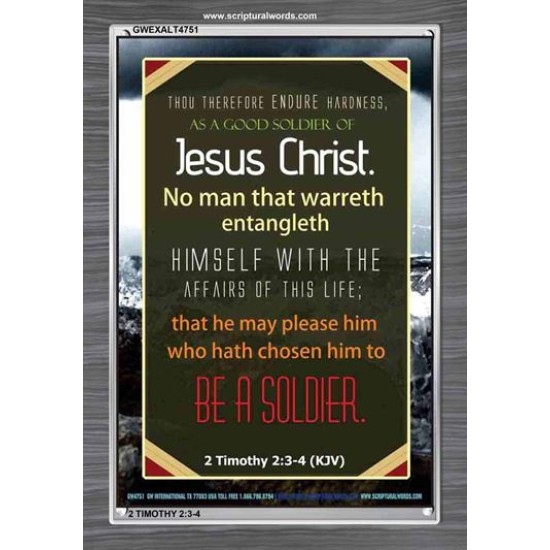 A GOOD SOLDIER OF JESUS CHRIST   Inspiration Frame   (GWEXALT4751)   