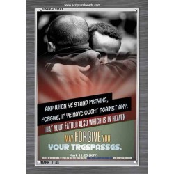 WHEN YE STAND PRAYING FORGIVE   Bible Verse Frame for Home Online   (GWEXALT5181)   "25x33"