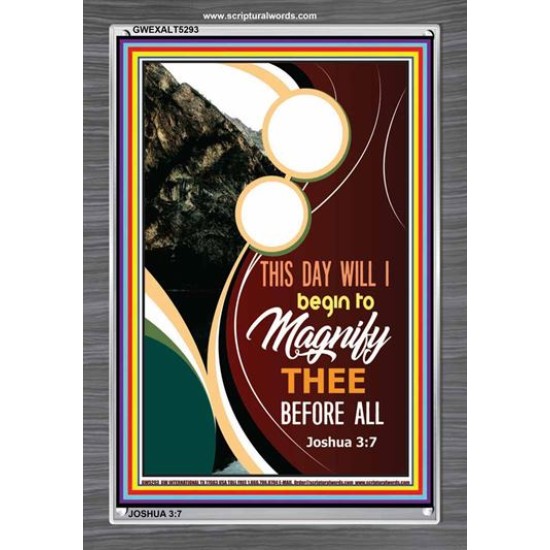 THIS DAY WILL I BEGIN TO MAGNIFY THEE   Framed Picture   (GWEXALT5293)   