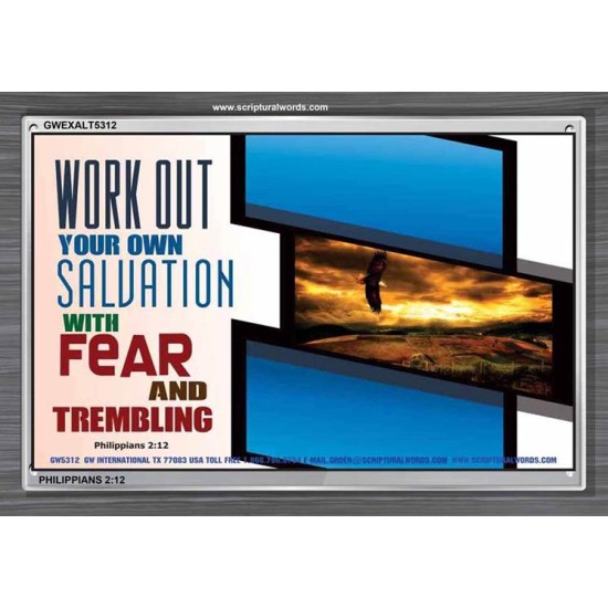 WORK OUT YOUR SALVATION   Biblical Art Acrylic Glass Frame   (GWEXALT5312)   