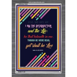 THE RESURRECTION AND THE LIFE   Inspirational Wall Art Poster   (GWEXALT5351)   