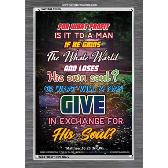 WHAT WILL A MAN GIVE IN EXCHANGE FOR HIS SOUL   Wall Art Poster   (GWEXALT6365)   