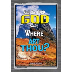 WHERE ARE THOU   Custom Framed Bible Verses   (GWEXALT6402)   "25x33"