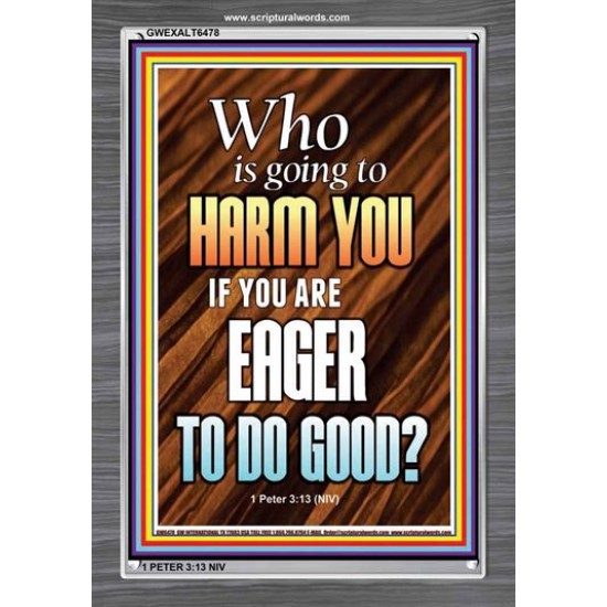 WHO IS GOING TO HARM YOU   Frame Bible Verse   (GWEXALT6478)   