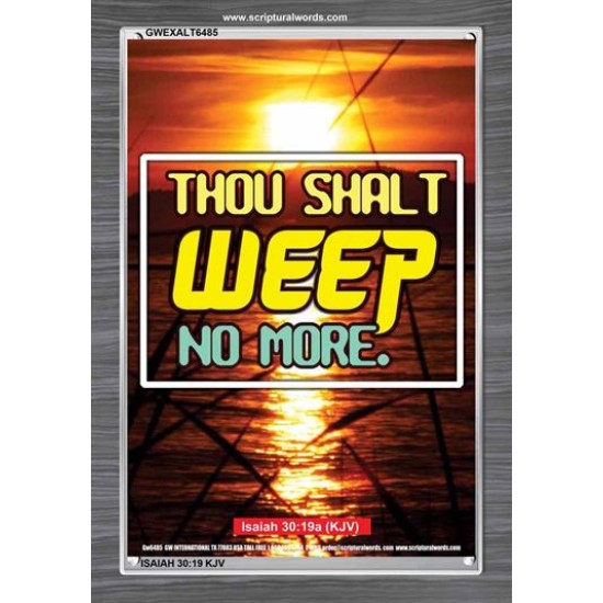 WEEP NO MORE   Framed Bible Verse   (GWEXALT6485)   