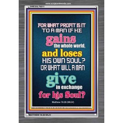 WHAT DOES IT PROFIT TO GAIN THE WHOLE WORLD   Bible Verses For the Kids Frame    (GWEXALT6511)   "25x33"