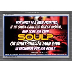 WHAT SHALL A MAN GIVE FOR HIS SOUL   Framed Guest Room Wall Decoration   (GWEXALT6584)   "33x25"