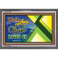 WALK IN LOVE   Custom Frame Inspiration Bible Verse   (GWEXALT7556)   "33x25"