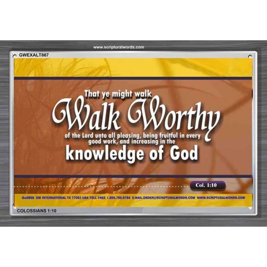 WALK WORTHY   Encouraging Bible Verses Framed   (GWEXALT867)   