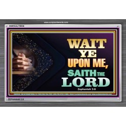 WAIT UPON THE LORD   Bible Scriptures on Forgiveness Acrylic Glass Frame   (GWEXALT8936)   "33x25"