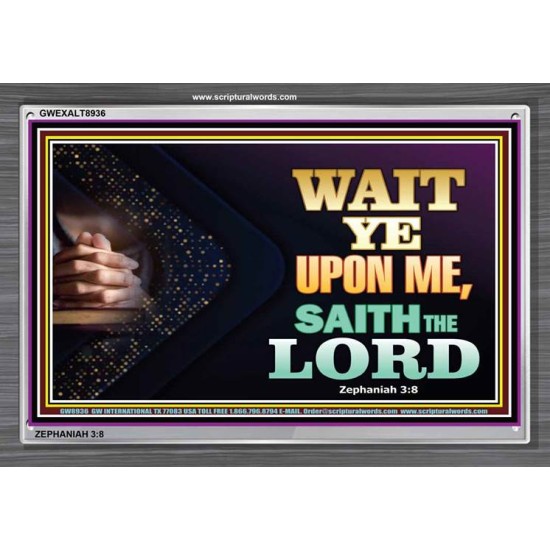 WAIT UPON THE LORD   Bible Scriptures on Forgiveness Acrylic Glass Frame   (GWEXALT8936)   