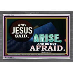 ARISE BE NOT AFRAID   Framed Bible Verse   (GWEXALT9050)   