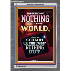 WE BROUGHT NOTHING TO THE WORLD   Framed Scriptural Dcor   (GWEXALT9147B)   "25x33"