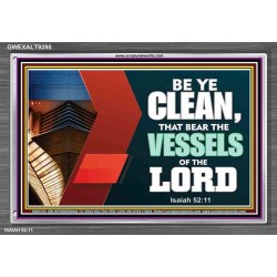 VESSELS OF THE LORD   Frame Bible Verse Art    (GWEXALT9295)   "33x25"