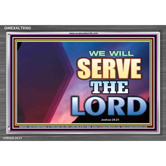 WE WILL SERVE THE LORD   Frame Bible Verse Art    (GWEXALT9302)   