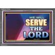 WE WILL SERVE THE LORD   Frame Bible Verse Art    (GWEXALT9302)   