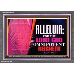 ALLELUIA THE LORD GOD OMNIPOTENT   Art & Wall Dcor   (GWEXALT9316)   
