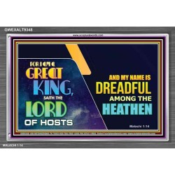 A GREAT KING IS OUR GOD THE LORD OF HOSTS   Custom Frame Bible Verse   (GWEXALT9348)   "33x25"