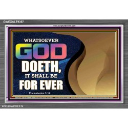 WHATSOEVER GOD DOETH IT SHALL BE FOR EVER   Art & Dcor Framed   (GWEXALT9357)   "33x25"