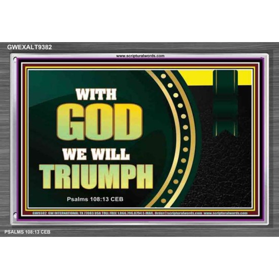 WITH GOD WE WILL TRIUMPH   Large Frame Scriptural Wall Art   (GWEXALT9382)   