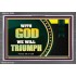 WITH GOD WE WILL TRIUMPH   Large Frame Scriptural Wall Art   (GWEXALT9382)   "33x25"