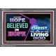 AGAINST HOPE BELIEVED IN HOPE   Bible Scriptures on Forgiveness Frame   (GWEXALT9473)   