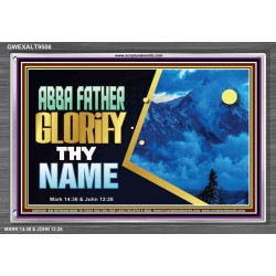 ABBA FATHER GLORIFY THY NAME   Bible Verses    (GWEXALT9506)   