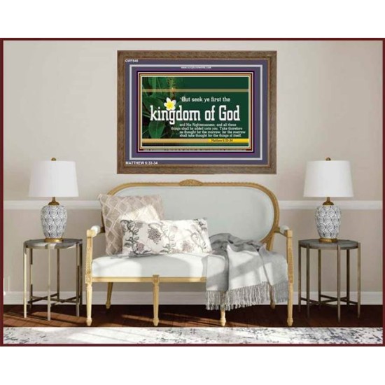 SEEK YE FIRST THE KINGDOM OF GOD  Framed Lobby Wall Decoration   (GWF848)   