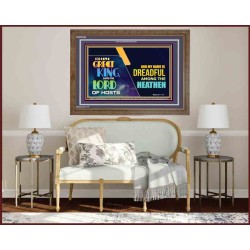 A GREAT KING IS OUR GOD THE LORD OF HOSTS   Custom Frame Bible Verse   (GWF9348)   "45x33"