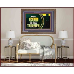 WITH GOD WE WILL TRIUMPH   Large Frame Scriptural Wall Art   (GWF9382)   "45x33"
