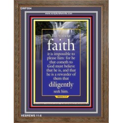 WITHOUT FAITH IT IS IMPOSSIBLE TO PLEASE THE LORD   Christian Quote Framed   (GWF084)   "33x45"