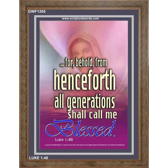 ALL GENERATIONS SHALL CALL ME BLESSED   Scripture Wooden Frame   (GWF1265)   