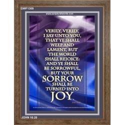YOUR SORROW SHALL BE TURNED INTO JOY   Framed Scripture Art   (GWF1309)   