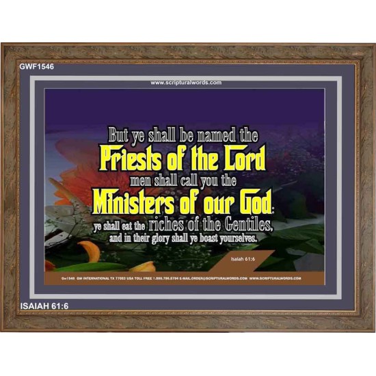 YE SHALL BE NAMED THE PRIESTS THE LORD   Bible Verses Framed Art Prints   (GWF1546)   