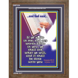ABIDE IN ME AND YOUR NEEDS SHALL BE FULFILLED   Scripture Art Prints   (GWF224)   