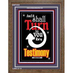 TURN TO YOU FOR A TESTIMONY   Framed Lobby Wall Decoration   (GWF3354)   "33x45"