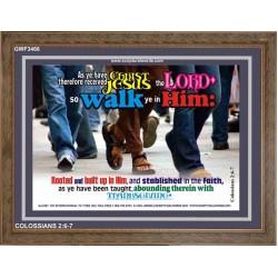 WALK YE IN HIM   Affordable Wall Art   (GWF3466)   "45x33"