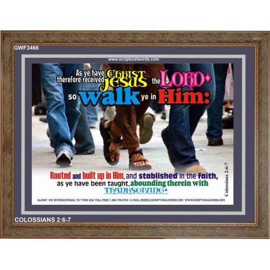 WALK YE IN HIM   Affordable Wall Art   (GWF3466)   