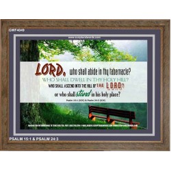 WHO SHALL ABIDE IN THY TABERNACLE   Decoration Wall Art   (GWF4049)   "45x33"