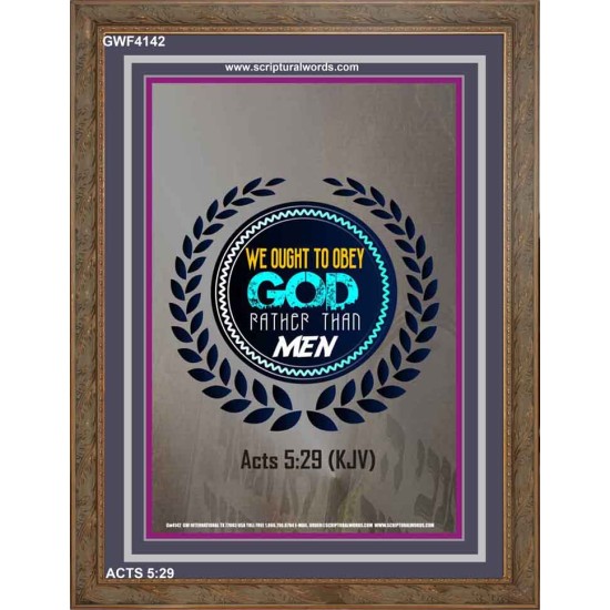 WE OUGHT TO OBEY GOD   Inspirational Bible Verse Framed   (GWF4142)   