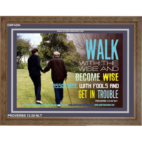 WALK WITH THE WISE   Custom Framed Bible Verses   (GWF4294)   