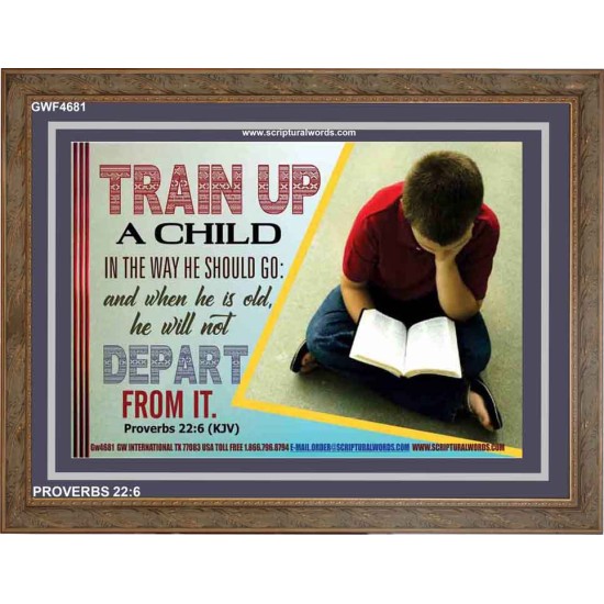 TRAIN UP A CHILD   Frame Scripture    (GWF4681)   