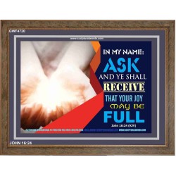 ASK AND YE SHALL RECEIVE   Christian Quotes Framed   (GWF4720)   