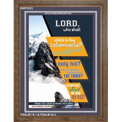WHO SHALL ABIDE IN THY TABERNACLE   Scripture Art Prints   (GWF5223)   