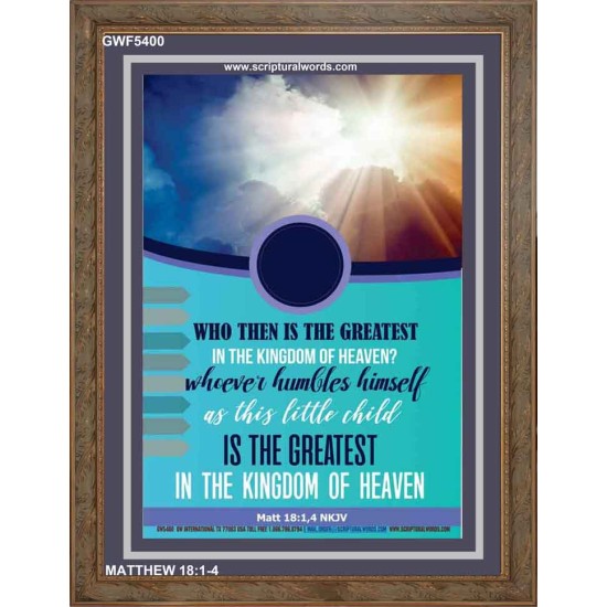 WHO THEN IS THE GREATEST   Frame Bible Verses Online   (GWF5400)   